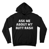 Ask Me About My Butt Rash Embarrassing Bachelor Party Hoodie