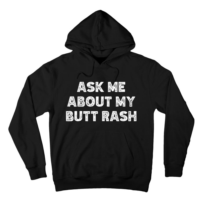 Ask Me About My Butt Rash Embarrassing Bachelor Party Hoodie