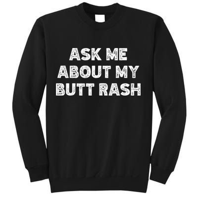 Ask Me About My Butt Rash Embarrassing Bachelor Party Sweatshirt