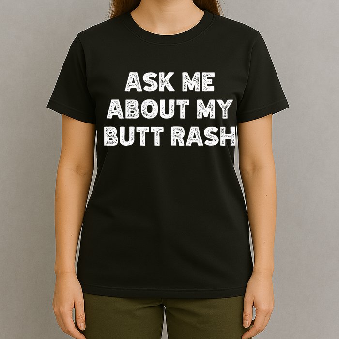 Ask Me About My Butt Rash Embarrassing Bachelor Party T-Shirt