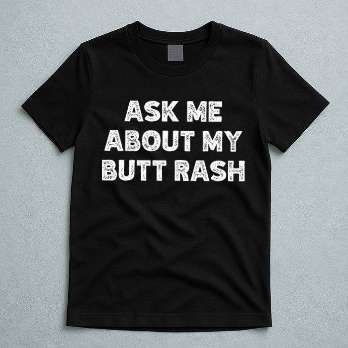 Ask Me About My Butt Rash Embarrassing Bachelor Party T-Shirt
