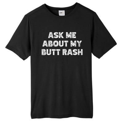 Ask Me About My Butt Rash Embarrassing Bachelor Party Tall Fusion ChromaSoft Performance T-Shirt