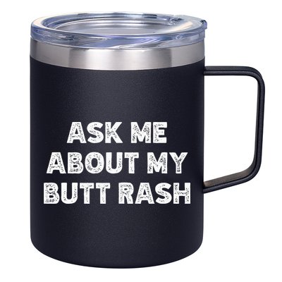 Ask Me About My Butt Rash Embarrassing Bachelor Party 12oz Stainless Steel Coffee Mug
