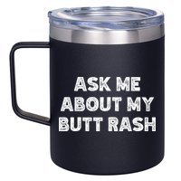 Ask Me About My Butt Rash Embarrassing Bachelor Party 12oz Stainless Steel Coffee Mug