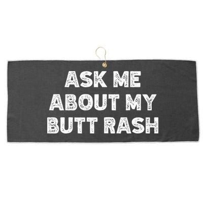 Ask Me About My Butt Rash Embarrassing Bachelor Party Large Microfiber Waffle Golf Towel