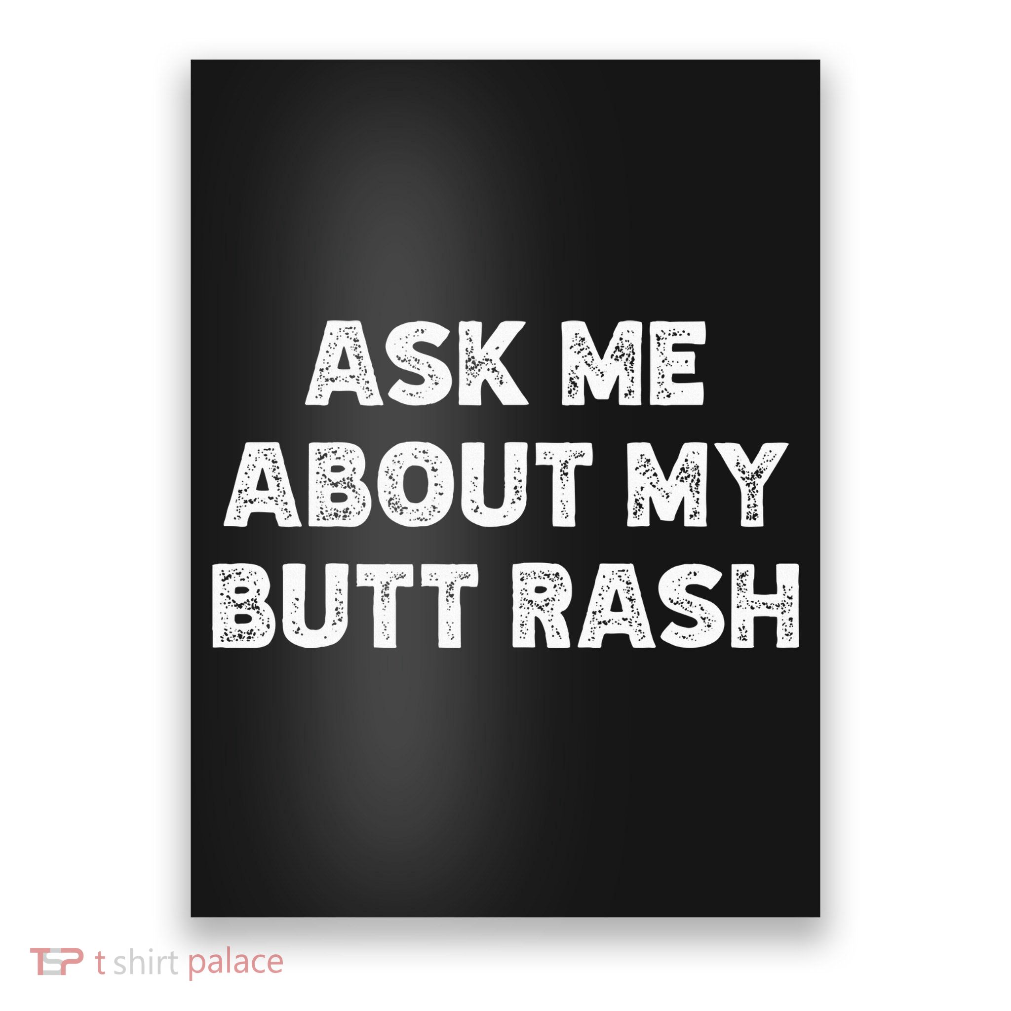 Ask Me About My Butt Rash Embarrassing Bachelor Party Poster