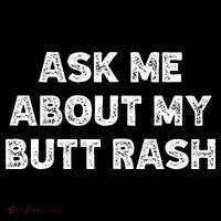 Ask Me About My Butt Rash Embarrassing Bachelor Party Tall Sweatshirt
