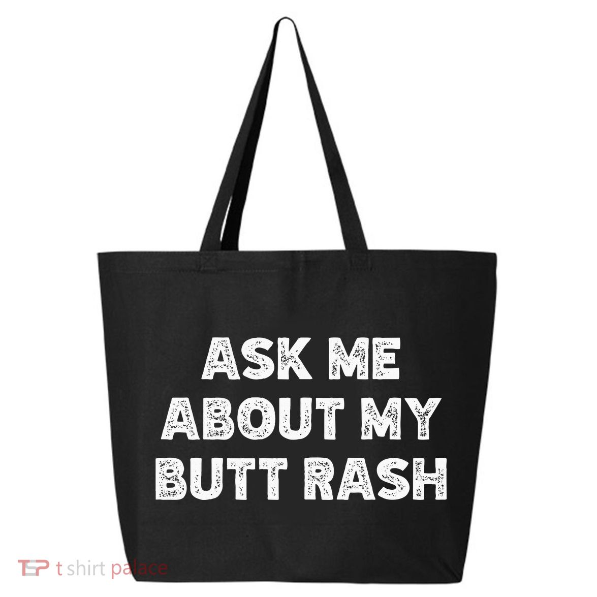 Ask Me About My Butt Rash Embarrassing Bachelor Party 25L Jumbo Tote