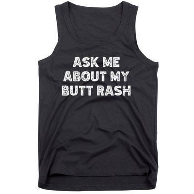 Ask Me About My Butt Rash Embarrassing Bachelor Party Tank Top