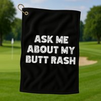 Ask Me About My Butt Rash Embarrassing Bachelor Party Golf Towel