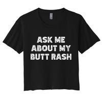 Ask Me About My Butt Rash Embarrassing Bachelor Party Crop Top