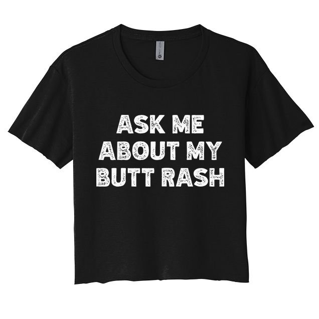 Ask Me About My Butt Rash Embarrassing Bachelor Party Crop Top