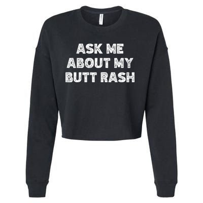 Ask Me About My Butt Rash Embarrassing Bachelor Party Cropped Pullover Crew