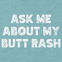 Ask Me About My Butt Rash Embarrassing Bachelor Party Sueded Cloud Jersey T-Shirt
