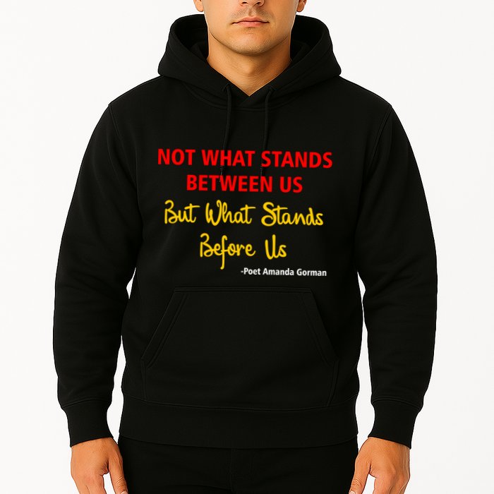 Amanda Gorman Poet What Stands Before Us Hoodie