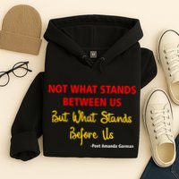 Amanda Gorman Poet What Stands Before Us Hoodie