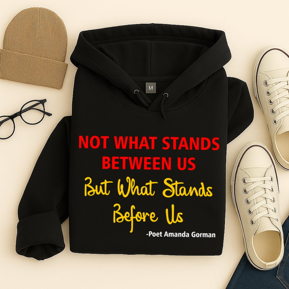 Amanda Gorman Poet What Stands Before Us Hoodie