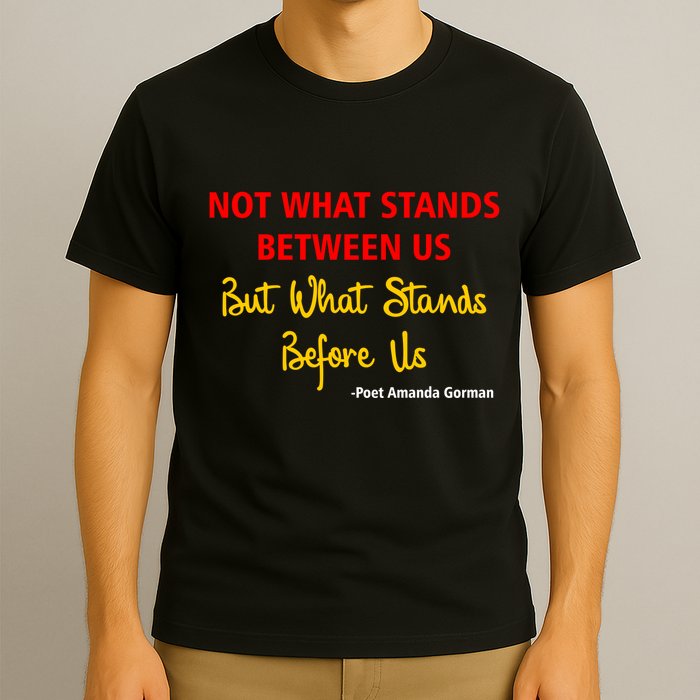 Amanda Gorman Poet What Stands Before Us T-Shirt
