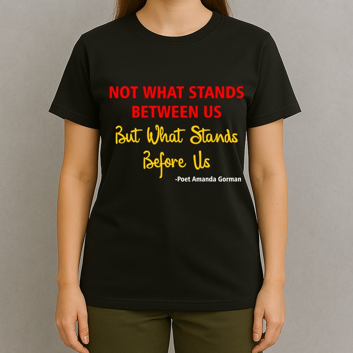 Amanda Gorman Poet What Stands Before Us T-Shirt