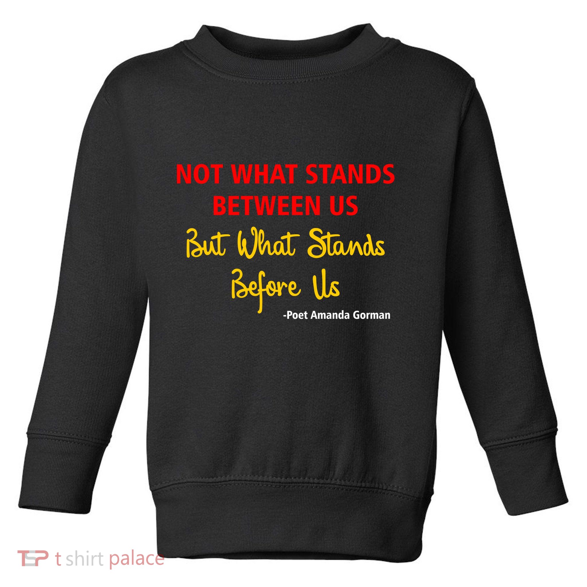 Amanda Gorman Poet What Stands Before Us Toddler Sweatshirt