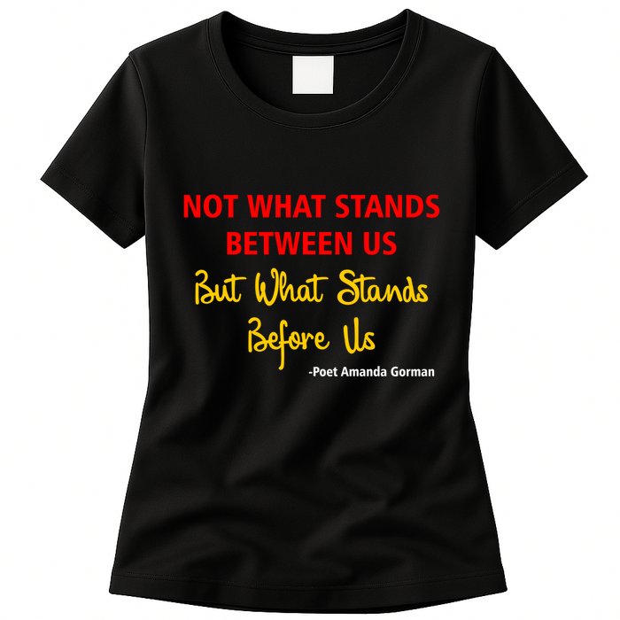 Amanda Gorman Poet What Stands Before Us Womens T-Shirt