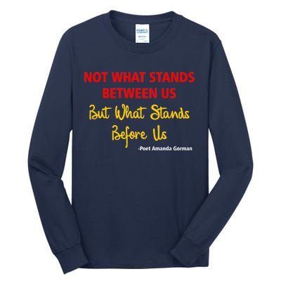 Amanda Gorman Poet What Stands Before Us Tall Long Sleeve T-Shirt