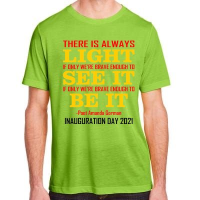 Amanda Gorman There Is Always Light Be It Inauguration Day 2021 Adult ChromaSoft Performance T-Shirt