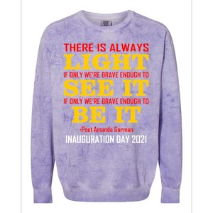 Amanda Gorman There Is Always Light Be It Inauguration Day 2021 Colorblast Crewneck Sweatshirt