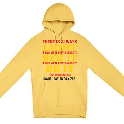 Amanda Gorman There Is Always Light Be It Inauguration Day 2021 Premium Pullover Hoodie