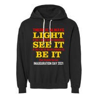 Amanda Gorman There Is Always Light Be It Inauguration Day 2021 Garment-Dyed Fleece Hoodie