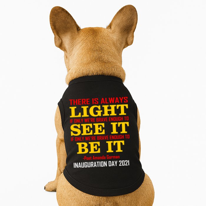Amanda Gorman There Is Always Light Be It Inauguration Day 2021 Doggie Tank