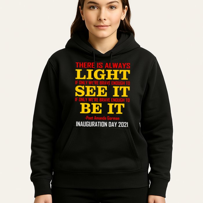 Amanda Gorman There Is Always Light Be It Inauguration Day 2021 Hoodie