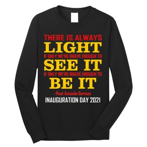 Amanda Gorman There Is Always Light Be It Inauguration Day 2021 Long Sleeve Shirt