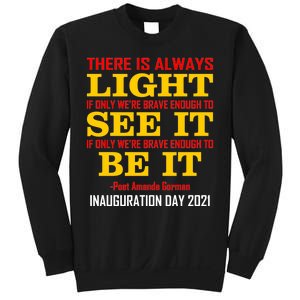 Amanda Gorman There Is Always Light Be It Inauguration Day 2021 Sweatshirt