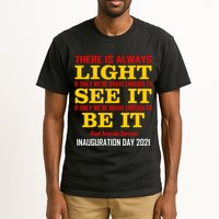 Amanda Gorman There Is Always Light Be It Inauguration Day 2021 Tall T-Shirt