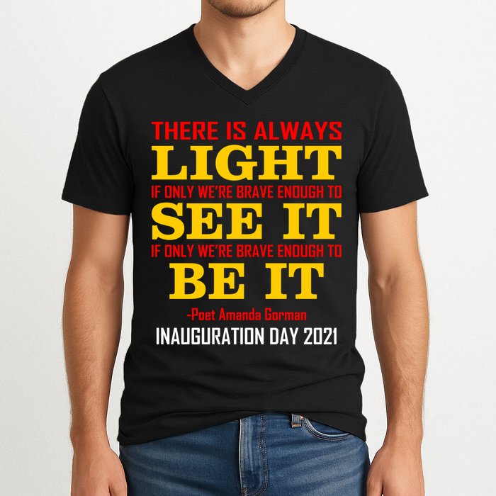 Amanda Gorman There Is Always Light Be It Inauguration Day 2021 V-Neck T-Shirt