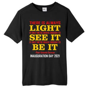 Amanda Gorman There Is Always Light Be It Inauguration Day 2021 Tall Fusion ChromaSoft Performance T-Shirt