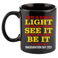 Amanda Gorman There Is Always Light Be It Inauguration Day 2021 11oz C Handle Ceramic Mug