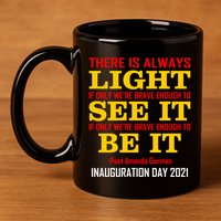 Amanda Gorman There Is Always Light Be It Inauguration Day 2021 11oz C Handle Ceramic Mug