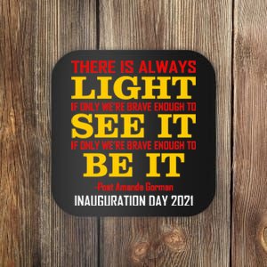 Amanda Gorman There Is Always Light Be It Inauguration Day 2021 Coaster