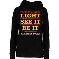 Amanda Gorman There Is Always Light Be It Inauguration Day 2021 Womens Funnel Neck Pullover Hood