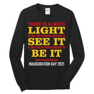 Amanda Gorman There Is Always Light Be It Inauguration Day 2021 Tall Long Sleeve T-Shirt