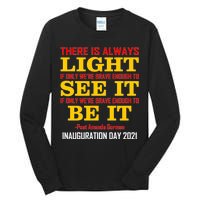 Amanda Gorman There Is Always Light Be It Inauguration Day 2021 Tall Long Sleeve T-Shirt