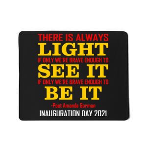 Amanda Gorman There Is Always Light Be It Inauguration Day 2021 Mousepad