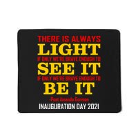 Amanda Gorman There Is Always Light Be It Inauguration Day 2021 Mousepad