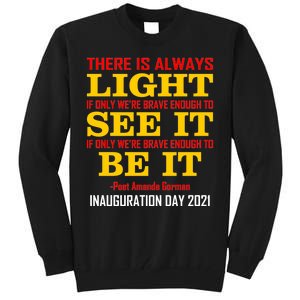 Amanda Gorman There Is Always Light Be It Inauguration Day 2021 Tall Sweatshirt