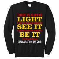 Amanda Gorman There Is Always Light Be It Inauguration Day 2021 Tall Sweatshirt