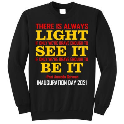 Amanda Gorman There Is Always Light Be It Inauguration Day 2021 Tall Sweatshirt