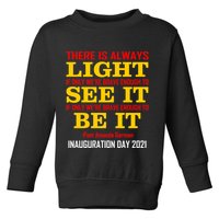 Amanda Gorman There Is Always Light Be It Inauguration Day 2021 Toddler Sweatshirt