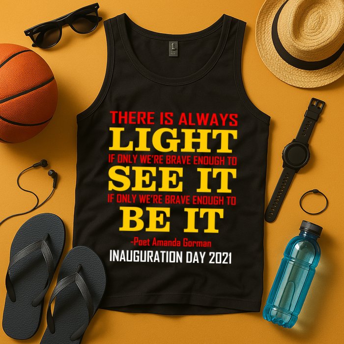 Amanda Gorman There Is Always Light Be It Inauguration Day 2021 Tank Top